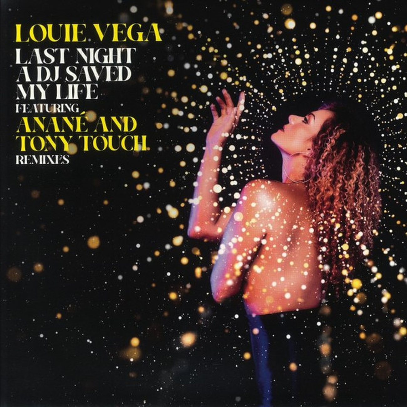 Louie Vega, Anané, Tony Touch Last Night A DJ Saved My Life (Remixes)
