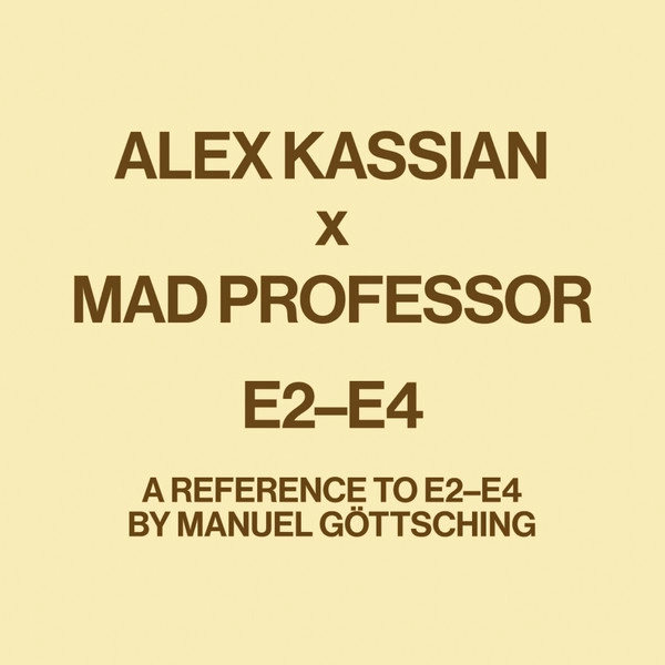 Alex Kassian, Mad Professor E2-E4 (A Reference To E2-E4 By Manuel Göttsching)
